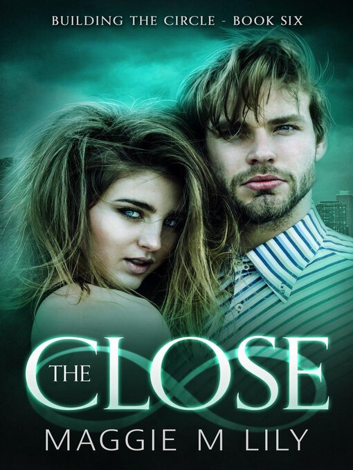 Title details for The Close by Maggie M Lily - Available